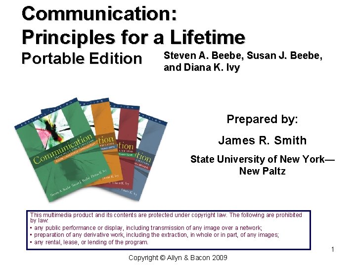 Communication: Principles for a Lifetime Portable Edition Steven A. Beebe, Susan J. Beebe, and