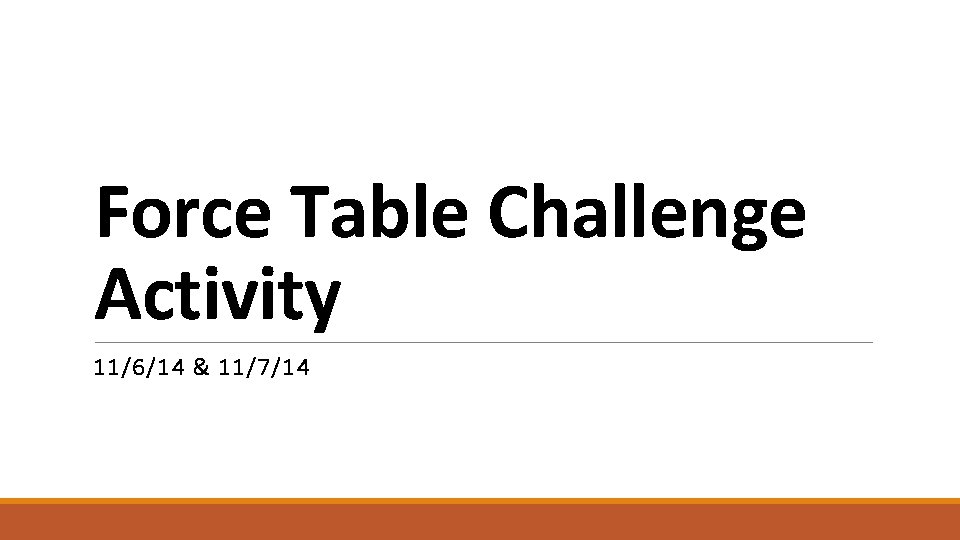 Force Table Challenge Activity 11/6/14 & 11/7/14 