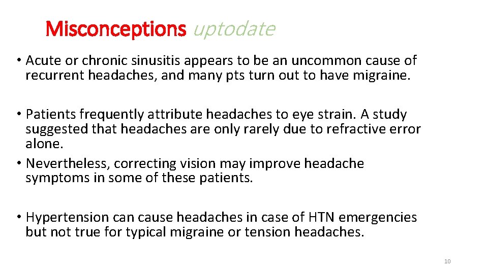 Misconceptions uptodate • Acute or chronic sinusitis appears to be an uncommon cause of