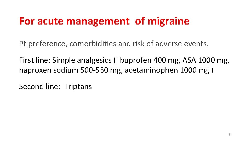 For acute management of migraine Pt preference, comorbidities and risk of adverse events. First