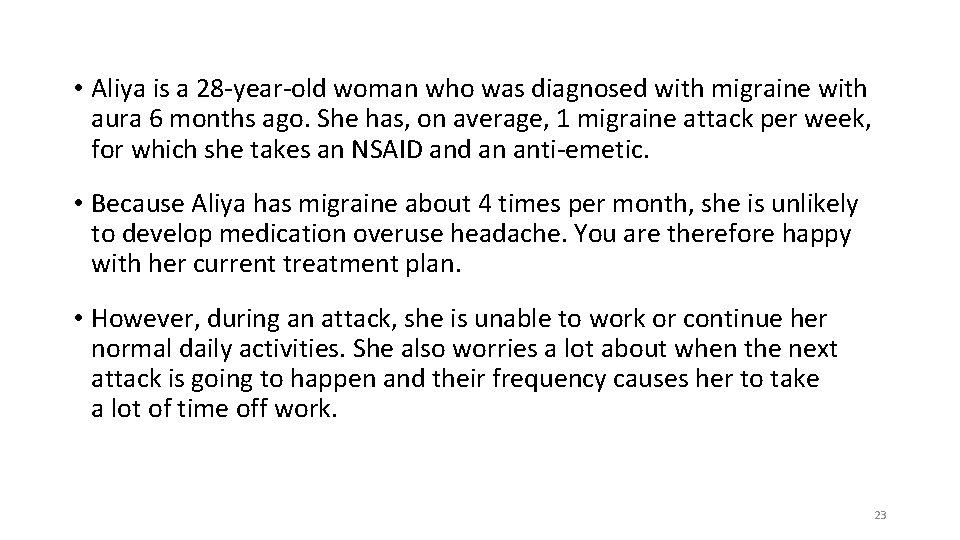  • Aliya is a 28 -year-old woman who was diagnosed with migraine with