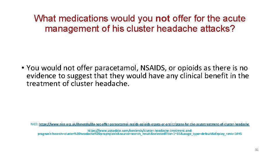 What medications would you not offer for the acute management of his cluster headache
