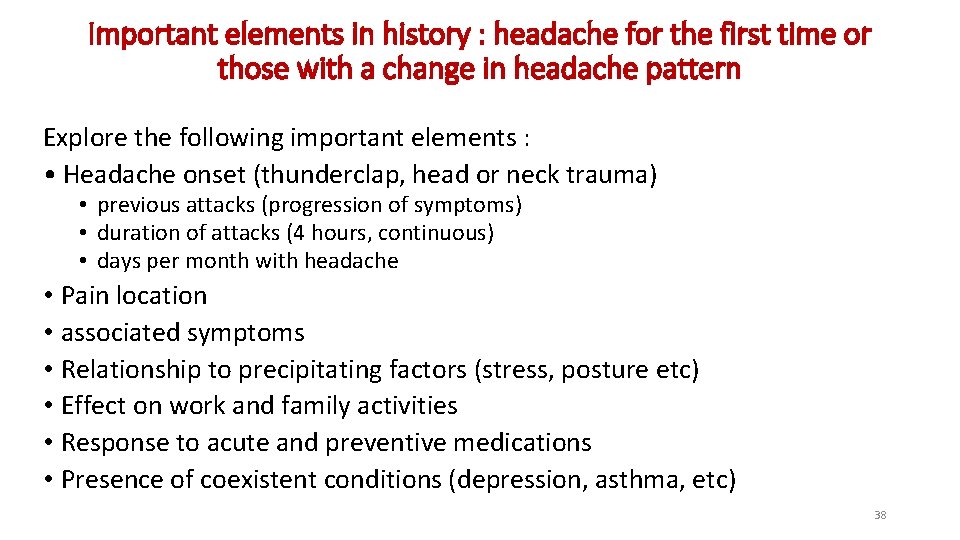 Important elements in history : headache for the first time or those with a