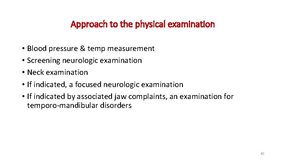 Approach to the physical examination • Blood pressure & temp measurement • Screening neurologic
