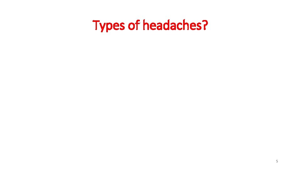 Types of headaches? 5 