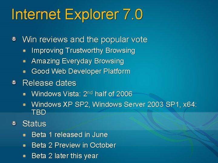 Internet Explorer 7. 0 Win reviews and the popular vote Improving Trustworthy Browsing Amazing