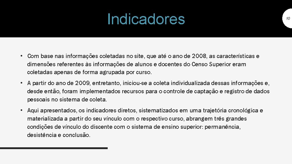 Indicadores • Com base nas informações coletadas no site, que até o ano de