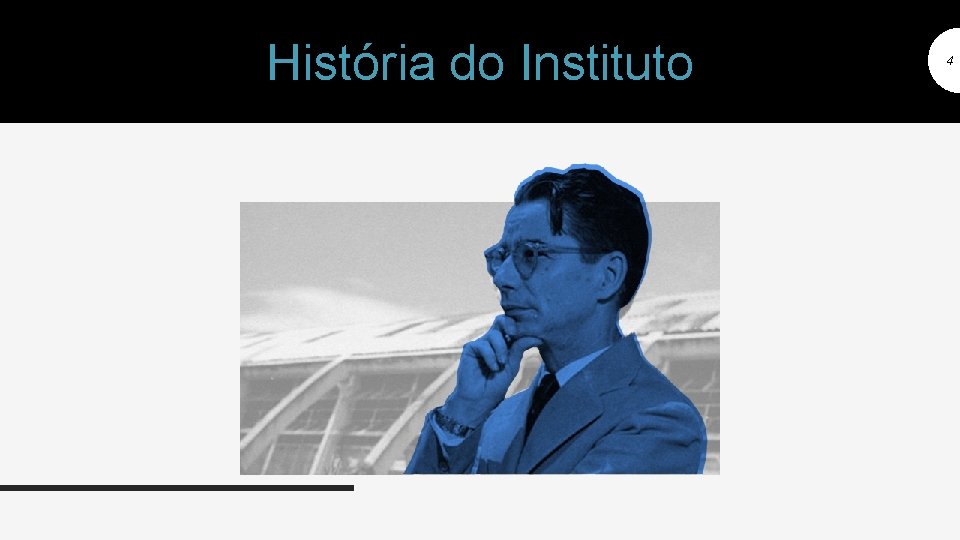 História do Instituto 4 