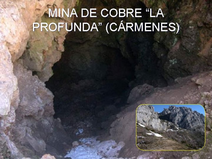 MINA DE COBRE “LA PROFUNDA” (CÁRMENES) 