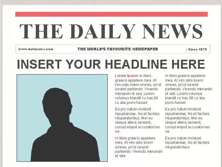 THE DAILY NEWS www. dailynews. com THE WORLD’S FAVOURITE NEWSPAPER - Since 1879 INSERT THE DAILY NEWS www. dailynews. com THE WORLD’S FAVOURITE NEWSPAPER - Since 1879 INSERT