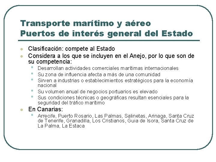 Transporte marítimo y aéreo Puertos de interés general del Estado l l Clasificación: compete