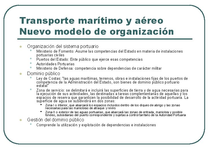 Transporte marítimo y aéreo Nuevo modelo de organización l l Organización del sistema portuario