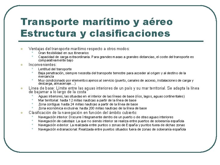 Transporte marítimo y aéreo Estructura y clasificaciones l l Ventajas del transporte marítimo respecto