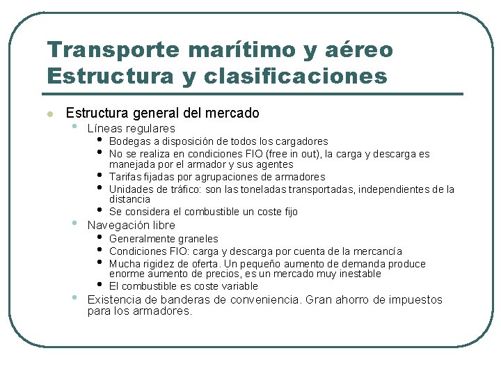 Transporte marítimo y aéreo Estructura y clasificaciones l Estructura general del mercado • Líneas