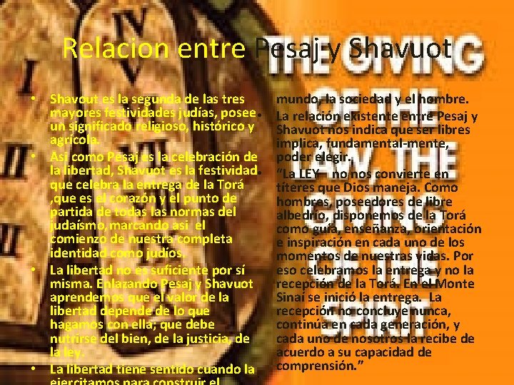 Relacion entre Pesaj y Shavuot • Shavout es la segunda de las tres mayores