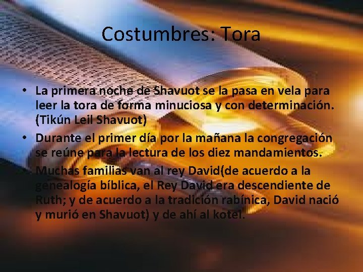 Costumbres: Tora • La primera noche de Shavuot se la pasa en vela para