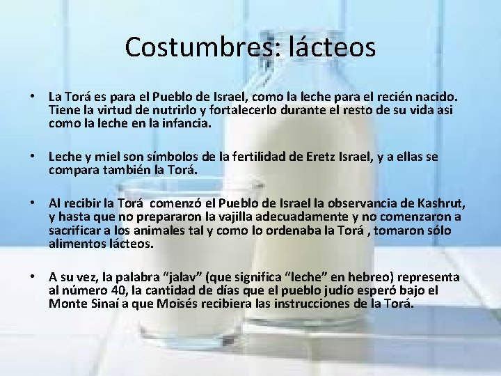 Costumbres: lácteos • La Torá es para el Pueblo de Israel, como la leche