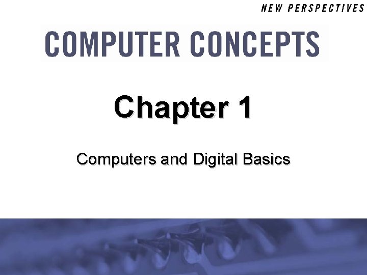 Chapter 1 Computers and Digital Basics 