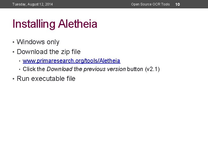 Tuesday, August 12, 2014 Open Source OCR Tools Installing Aletheia • Windows only •