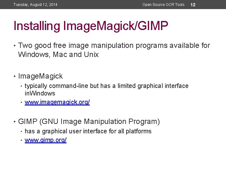 Tuesday, August 12, 2014 Open Source OCR Tools 12 Installing Image. Magick/GIMP • Two