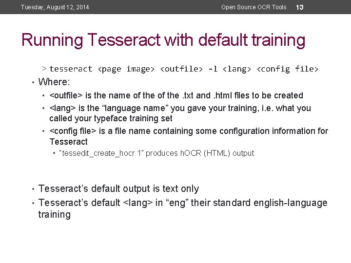 Tuesday, August 12, 2014 Open Source OCR Tools 13 Running Tesseract with default training