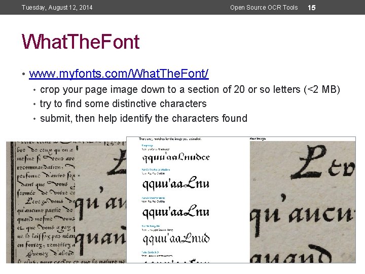 Tuesday, August 12, 2014 Open Source OCR Tools 15 What. The. Font • www.