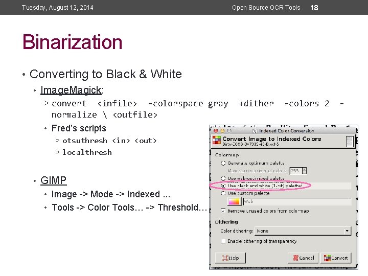 Tuesday, August 12, 2014 Open Source OCR Tools 18 Binarization • Converting to Black