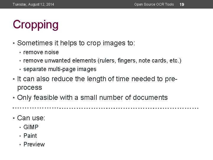 Tuesday, August 12, 2014 Open Source OCR Tools 19 Cropping • Sometimes it helps