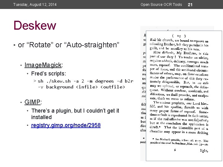 Tuesday, August 12, 2014 Deskew • or “Rotate” or “Auto-straighten” • Image. Magick: •