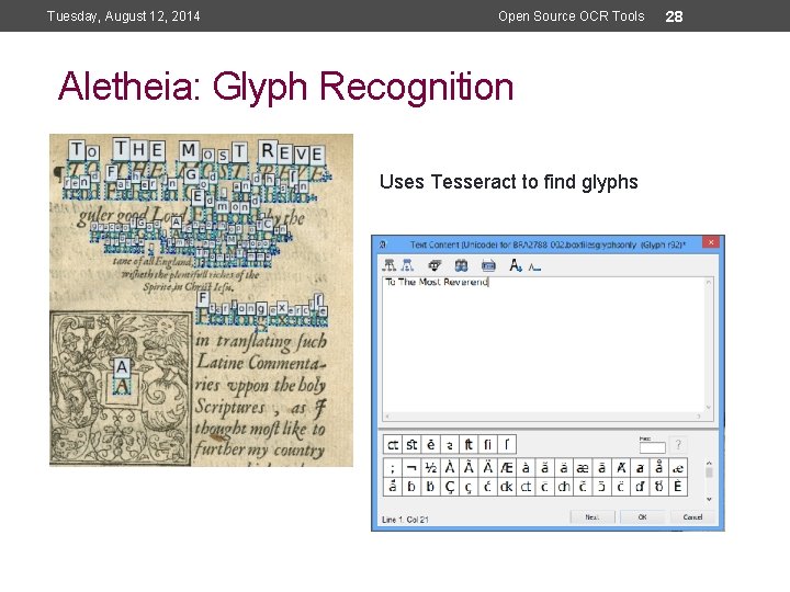 Tuesday, August 12, 2014 Open Source OCR Tools Aletheia: Glyph Recognition Uses Tesseract to