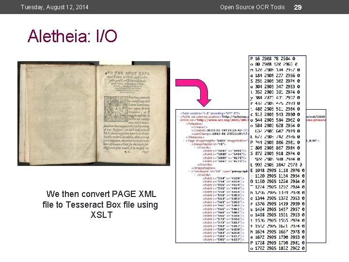 Tuesday, August 12, 2014 Open Source OCR Tools Aletheia: I/O We then convert PAGE