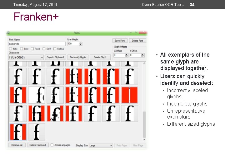 Tuesday, August 12, 2014 Open Source OCR Tools 34 Franken+ • All exemplars of