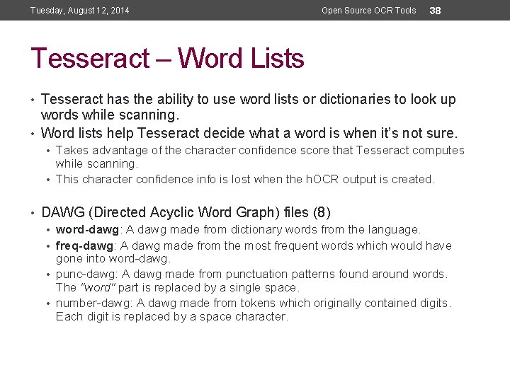 Tuesday, August 12, 2014 Open Source OCR Tools 38 Tesseract – Word Lists •