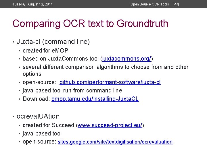 Tuesday, August 12, 2014 Open Source OCR Tools 44 Comparing OCR text to Groundtruth