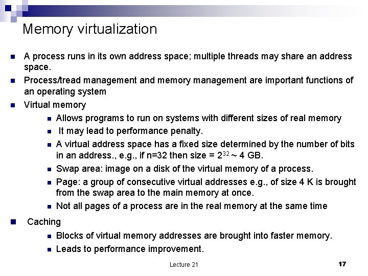 Memory virtualization n n A process runs in its own address space; multiple threads