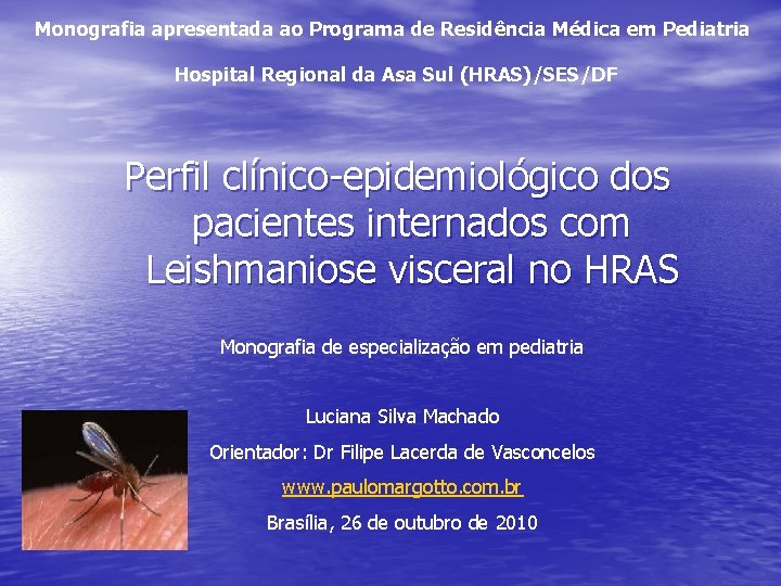 Monografia apresentada ao Programa de Residência Médica em Pediatria Hospital Regional da Asa Sul