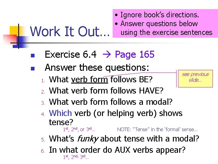 Work It Out… n n • Ignore book’s directions. • Answer questions below using