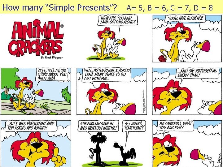 How many “Simple Presents”? A= 5, B = 6, C = 7, D =