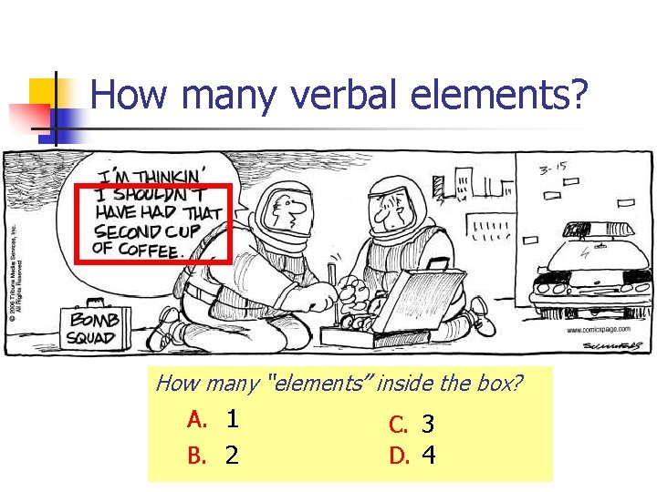 How many verbal elements? How many “elements” inside the box? A. 1 B. 2