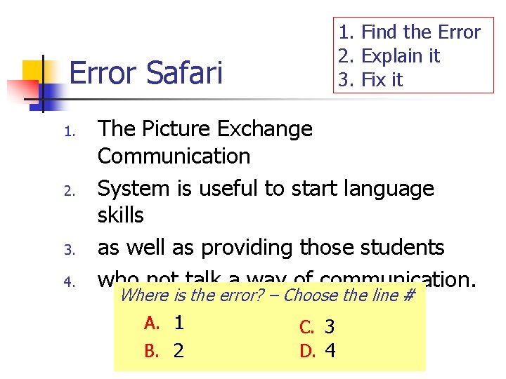 1. Find the Error 2. Explain it 3. Fix it Error Safari 1. 2.