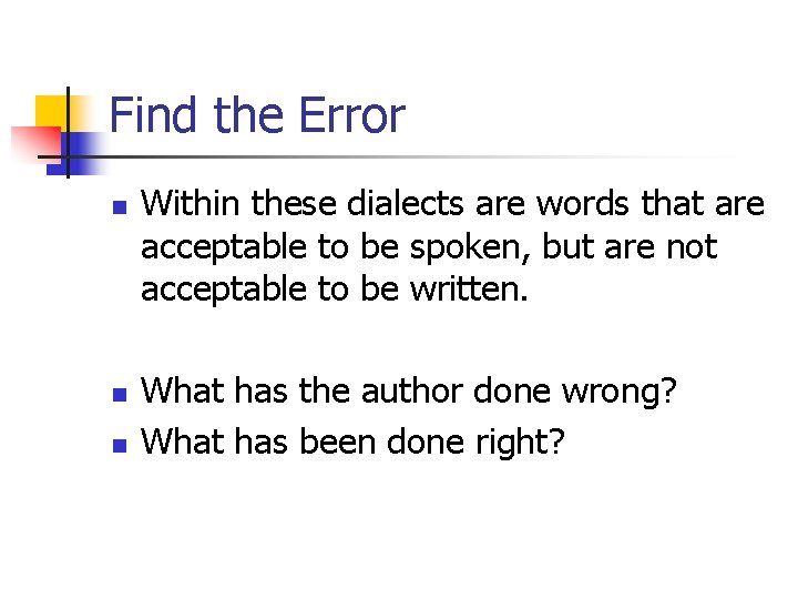 Find the Error n n n Within these dialects are words that are acceptable