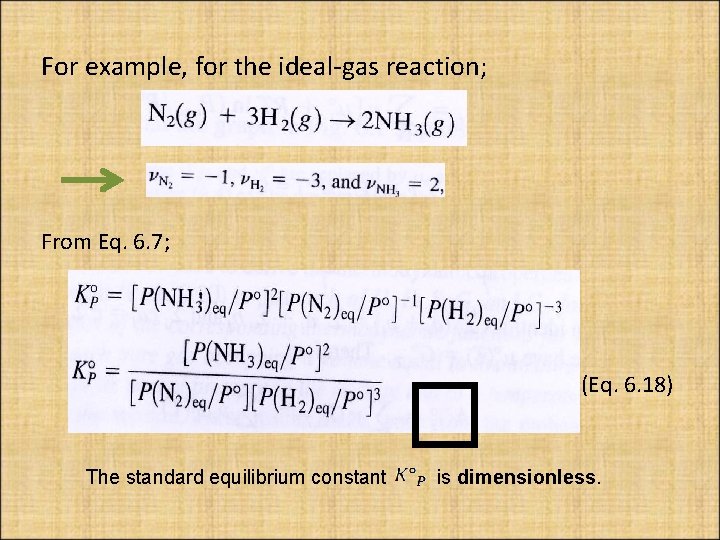 For example, for the ideal-gas reaction; From Eq. 6. 7; � The standard equilibrium