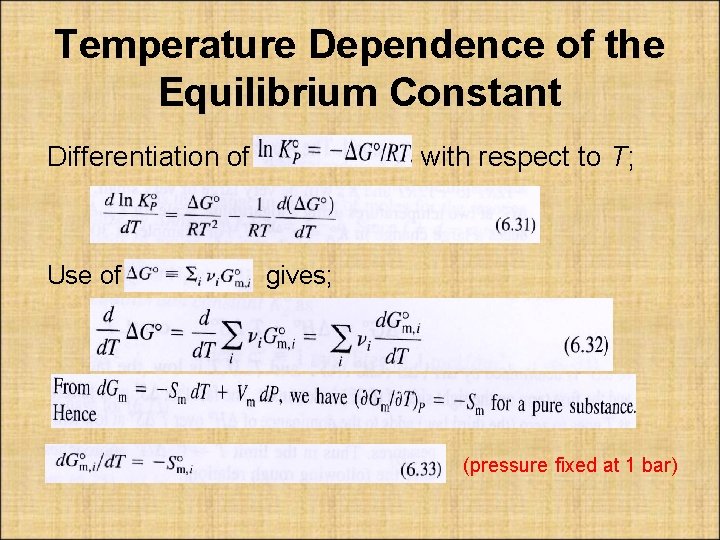 Temperature Dependence of the Equilibrium Constant Differentiation of Use of with respect to T;