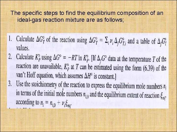 The specific steps to find the equilibrium composition of an ideal-gas reaction mixture as