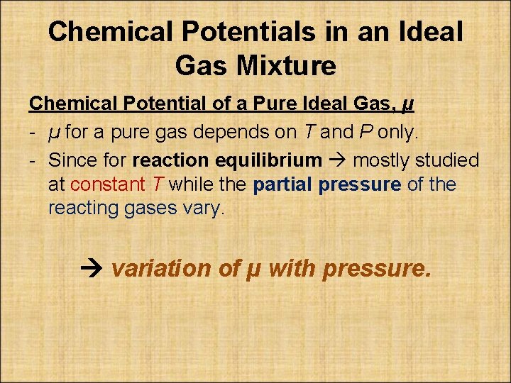 Chemical Potentials in an Ideal Gas Mixture Chemical Potential of a Pure Ideal Gas,