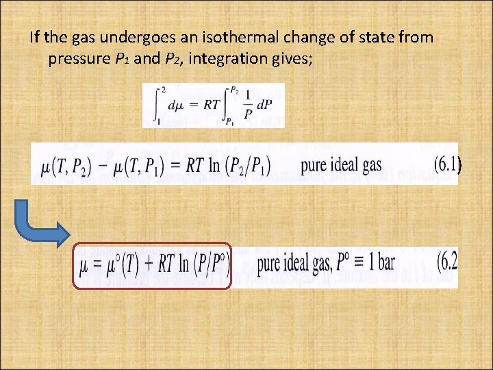 If the gas undergoes an isothermal change of state from pressure P 1 and