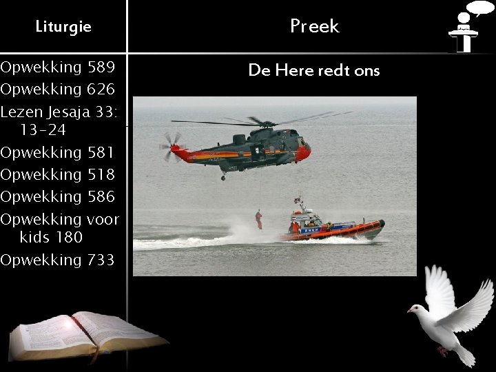 Liturgie Preek Opwekking 589 Opwekking 626 Lezen Jesaja 33: 13 -24 Opwekking 581 Opwekking