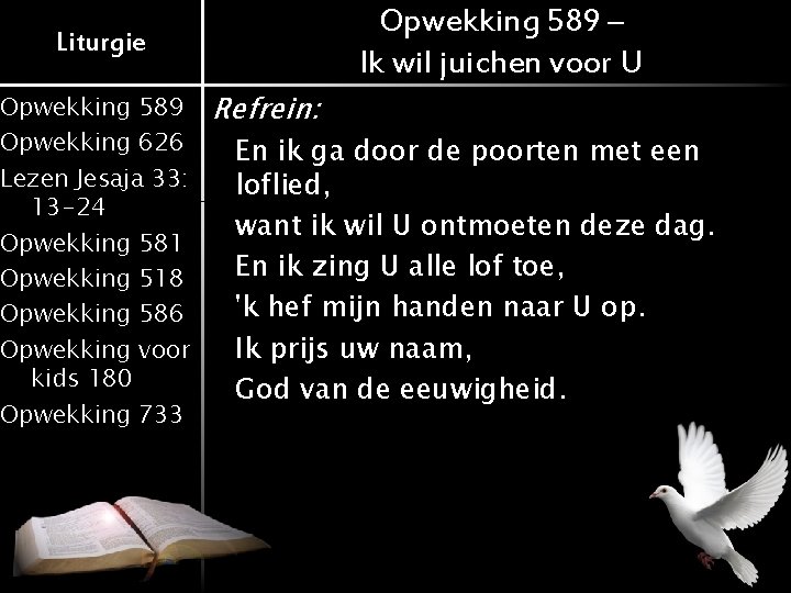 Opwekking 589 – Ik wil juichen voor U Liturgie Opwekking 589 Opwekking 626 Lezen