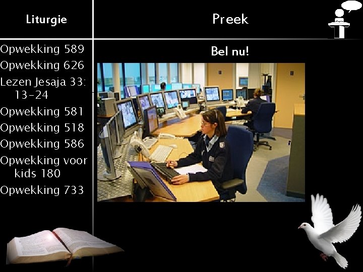 Liturgie Preek Opwekking 589 Opwekking 626 Lezen Jesaja 33: 13 -24 Opwekking 581 Opwekking