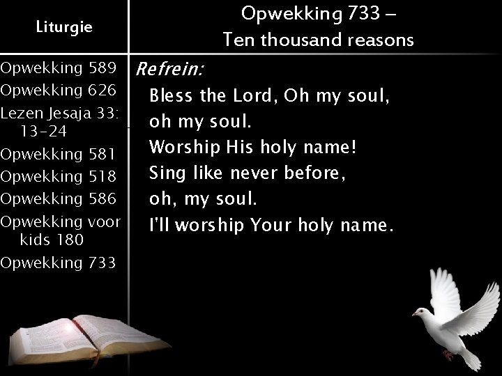 Opwekking 733 – Ten thousand reasons Liturgie Opwekking 589 Opwekking 626 Lezen Jesaja 33: